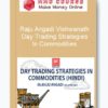 Raju Angadi Vishwanath – Day Trading Strategies In Commodities