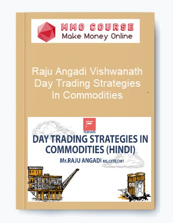 Raju Angadi Vishwanath – Day Trading Strategies In Commodities