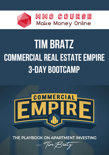 Tim Bratz – Commercial Real Estate Empire 3-Day Bootcamp