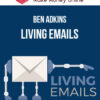 Ben Adkins – Living Emails
