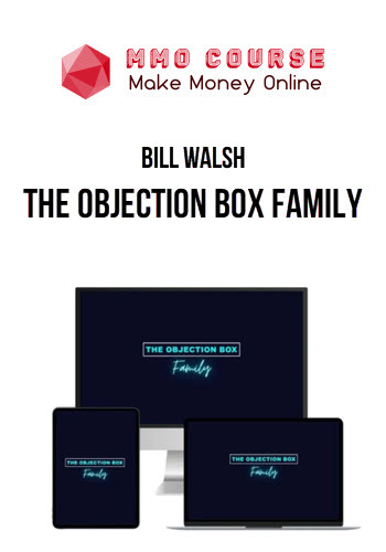 Bill Walsh – The Objection Box Family