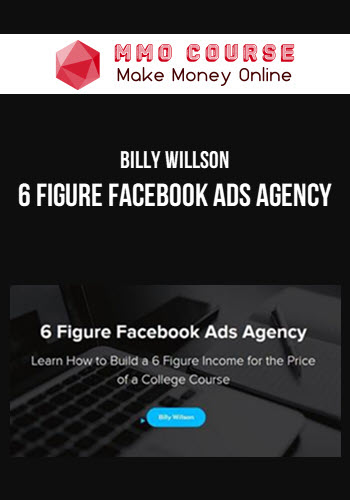 Billy Willson – 6 Figure Facebook Ads Agency