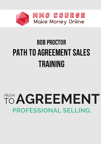 Bob Proctor – Path to Agreement Sales Training