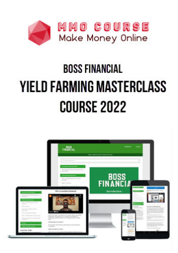 Boss Financial – Yield Farming MasterClass Course 2022