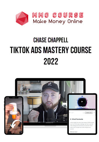 Chase Chappell – TikTok Ads Mastery Course 2022