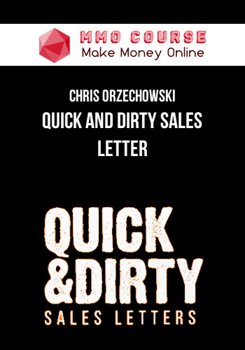 Chris Orzechowski – Quick And Dirty Sales Letter