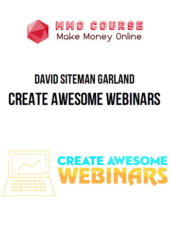 David Siteman Garland – Create Awesome Webinars