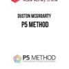 Duston McGroarty – P5 Method