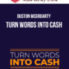 Duston McGroarty – Turn Words Into Cash