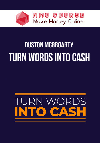 Duston McGroarty – Turn Words Into Cash