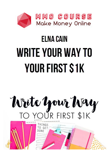 Elna Cain – Write Your Way to Your First $1k