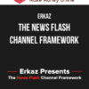 Erkaz – The News Flash Channel Framework
