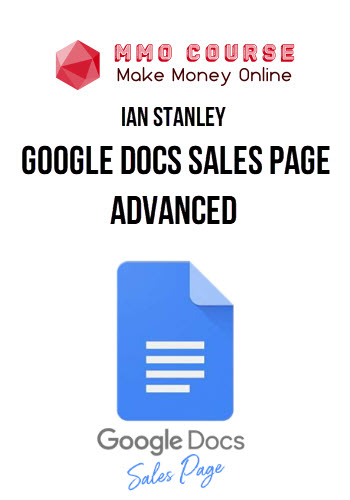 Ian Stanley – Google Docs Sales Page Advanced