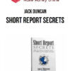 Jack Duncan – Short Report Secrets