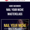 James Wedmore – Nail Your Niche Masterclass