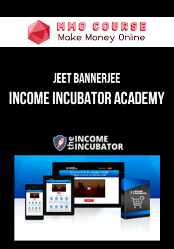 Jeet Bannerjee – Income Incubator Academy