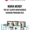 Maria Wendt – The Get Clients Now Business Coaching Program 2022