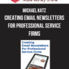 Michael Katz – Creating Email Newsletters For Professional Service Firms