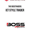 The BossTraders – ICT Style Trader