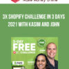 3X Shopify Challenge in 3 days 2021 with Kasim and John