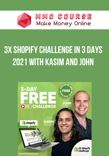 3X Shopify Challenge in 3 days 2021 with Kasim and John