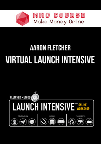 Aaron Fletcher – Virtual Launch Intensive