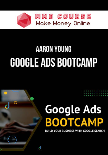 Aaron Young – Google Ads Bootcamp