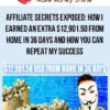 Affiliate Secrets Exposed: How I Earned an Extra $12,901.50 From Home in 36 Days and How You Can Repeat My Success
