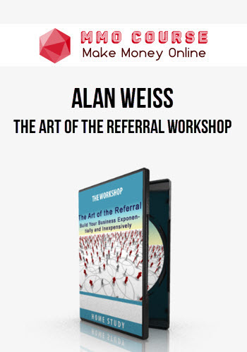 Alan Weiss – The Art Of The Referral Workshop