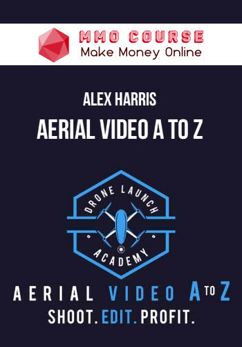 Alex Harris – Aerial Video A to Z