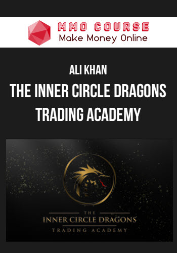 Ali Khan – The Inner Circle Dragons Trading Academy