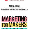 Alisa Rose – Marketing For Makers Academy 2.0