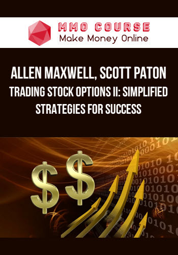 Allen Maxwell, Scott Paton – Trading Stock Options II: Simplified Strategies For Success