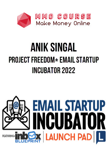 Anik Singal – Project Freedom+ Email Startup Incubator 2022