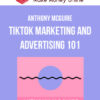 Anthony McGuire – TikTok Marketing and Advertising 101