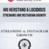 Ari Herstand & Lucidious – Streaming and Instagram Growth