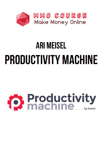 Ari Meisel – Productivity Machine