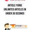Article Forge – Unlimited Articles In Under 30 Seconds