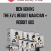 Ben Adkins - The Evil Reddit Magician + Reddit Ads