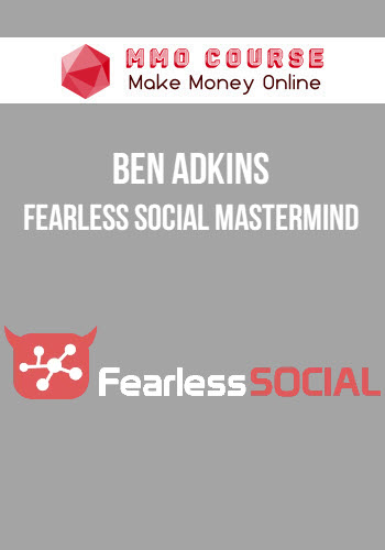 Ben Adkins – Fearless Social Mastermind