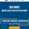 Ben Amos – Online Video Strategy Blueprint