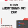 Ben Collins – Automation With Apps Script