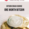 Bitcoin Crash Course – One Month Bitcoin