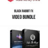 Black Rabbit FX – Video Bundle