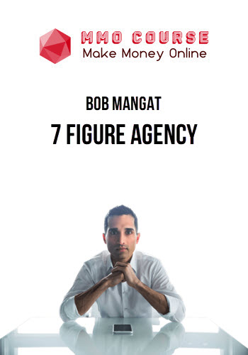 Bob Mangat – 7 Figure Agency