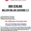 Bob Serling – Million Dollar Licensing 2.0
