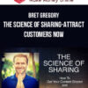 Bret Gregory – The Science of Sharing-Attract Customers Now