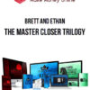 Brett and Ethan – The Master Closer Trilogy