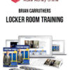 Brian Carruthers – Locker Room Training