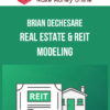 Brian DeChesare – Real Estate & REIT Modeling